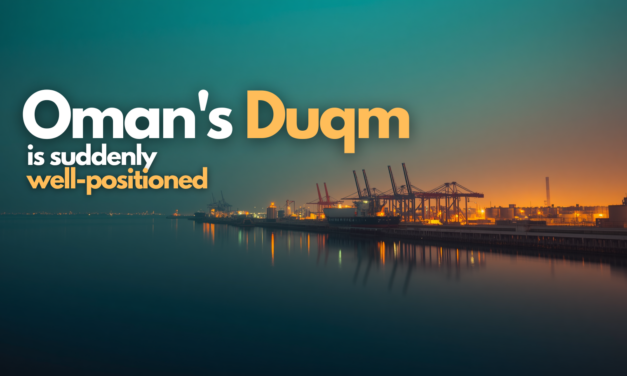 Oman’s Duqm: why the region’s most underrated port is suddenly well-positioned